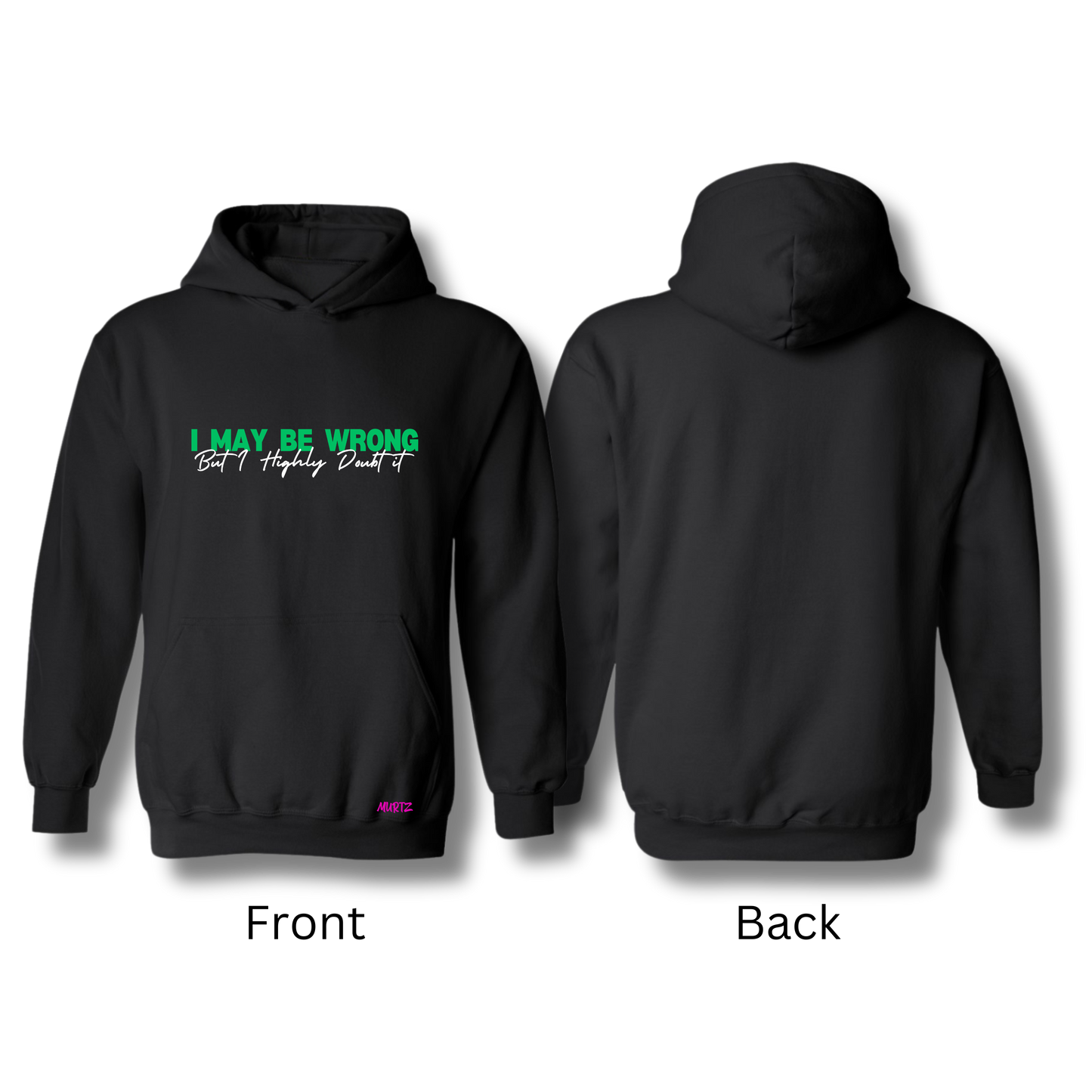 May Be Wrong Hoodie