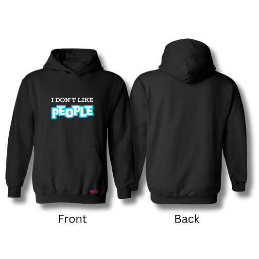 I Don't Like People Hoodie